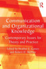 Communication and Organizational Knowledge: Contemporary Issues for Theory and Practice