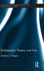 Shakespeare, Theatre, and Time