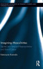 Imagining Masculinities: Spatial and Temporal Representation and Visual Culture