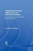 International Human Rights Law and Domestic Violence: The Effectiveness of International Human Rights Law