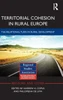 Territorial Cohesion in Rural Europe: The Relational Turn in Rural Development