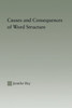 Causes and Consequences of Word Structure
