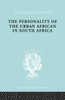The Personality of the Urban African in South Africa