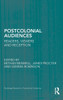 Postcolonial Audiences: Readers, Viewers and Reception