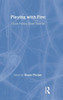 Playing with Fire: Queer Politics, Queer Theories