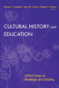 Cultural History and Education: Critical Essays on Knowledge and Schooling