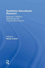 Qualitative Educational Research: Readings in Reflexive Methodology and Transformative Practice