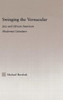Swinging the Vernacular: Jazz and African American Modernist Literature