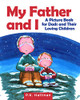 My Father and I: A Picture Book for Dads and Their Loving Children
