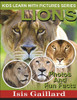 Lions: Photos and Fun Facts for Kids (Kids Learn With Pictures)