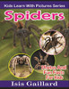 Spiders: Photos and Fun Facts for Kids (Kids Learn With Pictures)