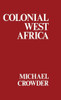 Colonial West Africa: Collected Essays