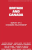 Britain and Canada: Survey of a Changing Relationship