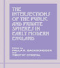 The Intersections of the Public and Private Spheres in Early Modern England