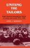 Uniting the Tailors: Trade Unionism amoungst the Tailors of London and Leeds 1870-1939