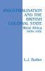 Industrialisation and the British Colonial State: West Africa 1939-1951