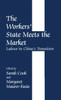 The Workers' State Meets the Market: Labour in China's Transition