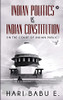 Indian Politics Vs. Indian Constitution : (In the Court of Indian Public): (In the Court of Indian Public)