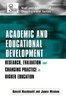 Academic and Educational Development: Research, Evaluation and Changing Practice in Higher Education