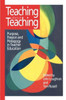 Teaching about Teaching: Purpose, Passion and Pedagogy in Teacher Education