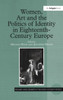 Women, Art and the Politics of Identity in Eighteenth-Century Europe