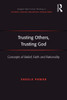 Trusting Others, Trusting God: Concepts of Belief, Faith and Rationality