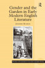 Gender and the Garden in Early Modern English Literature