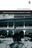 Colonial Architecture and Urbanism in Africa: Intertwined and Contested Histories