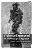 Violence Expressed: An Anthropological Approach