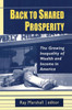 Back to Shared Prosperity: The Growing Inequality of Wealth and Income in America: The Growing Inequality of Wealth and Income in America