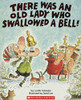 There Was an Old Lady Who Swallowed a Bell!