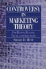 Controversy in Marketing Theory: For Reason, Realism, Truth, and Objectivity