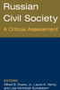 Russian Civil Society: A Critical Assessment: A Critical Assessment