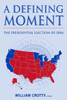 A Defining Moment: The Presidential Election of 2004: The Presidential Election of 2004