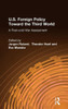 U.S. Foreign Policy Toward the Third World: A Post-cold War Assessment: A Post-cold War Assessment