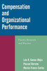 Compensation and Organizational Performance: Theory, Research, and Practice