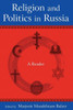 Religion and Politics in Russia: A Reader: A Reader