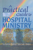 Practical Guide to Hospital Ministry: Healing Ways
