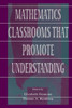 Mathematics Classrooms That Promote Understanding
