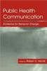 Public Health Communication: Evidence for Behavior Change