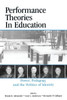 Performance Theories in Education: Power, Pedagogy, and the Politics of Identity