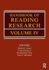 Handbook of Reading Research, Volume IV