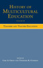 History of Multicultural Education Volume 6: Teachers and Teacher Education