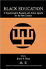 Black Education: A Transformative Research and Action Agenda for the New Century