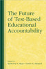 The Future of Test-Based Educational Accountability