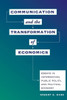 Communication And The Transformation Of Economics: Essays In Information, Public Policy, And Political Economy