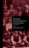 Discipline, Moral Regulation, and Schooling: A Social History