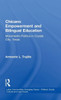 Chicano Empowerment and Bilingual Education: Movimiento Politics in Crystal City, Texas