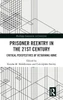 Prisoner Reentry in the 21st Century: Critical Perspectives of Returning Home