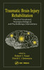 Traumatic Brain Injury Rehabilitation: Practical Vocational, Neuropsychological, and Psychotherapy Interventions